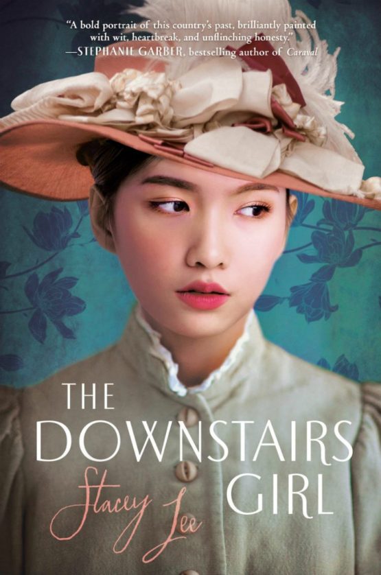 The Downstairs Girl by Stacey Lee The Downstairs Girl by Stacey Lee