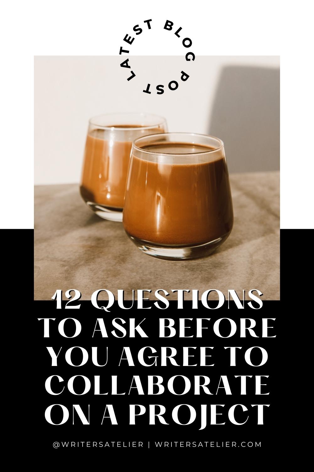 12 Questions To Ask Before You Agree To Collaborate On A Project ...